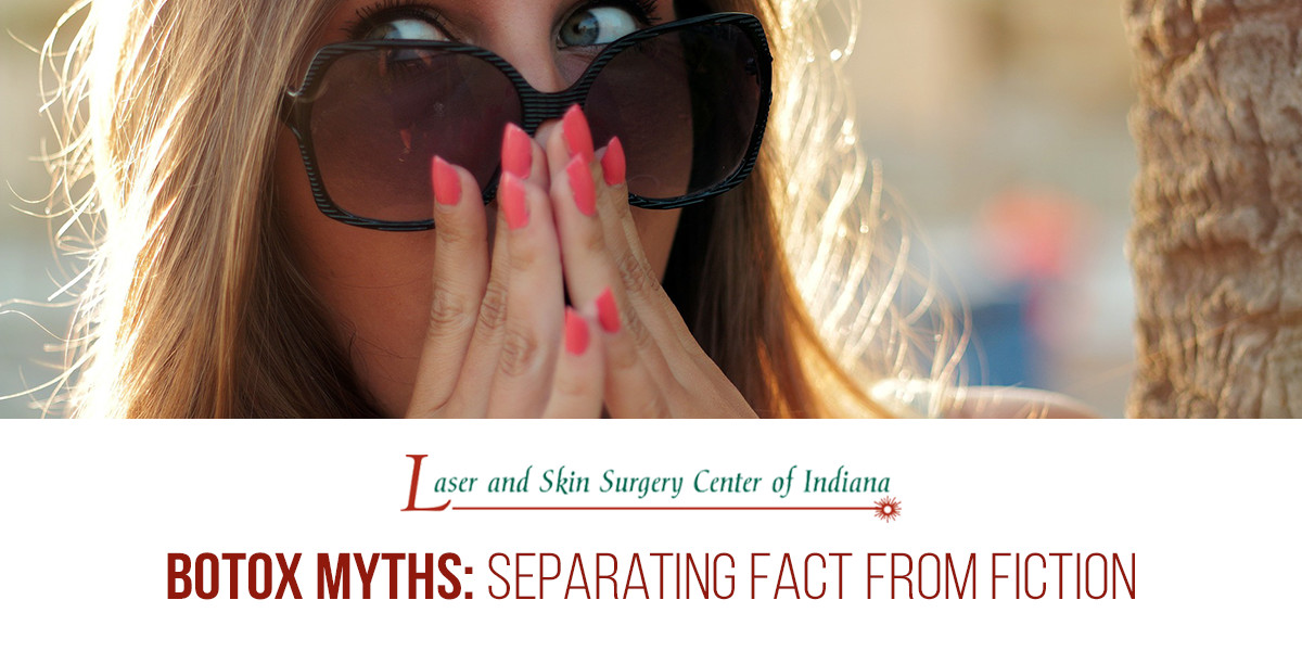 Botox Myths Laser and Skin Surgery Center of Indiana